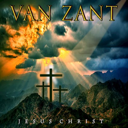 VAN ZANT jesus christ SINGLE COVER.jpg