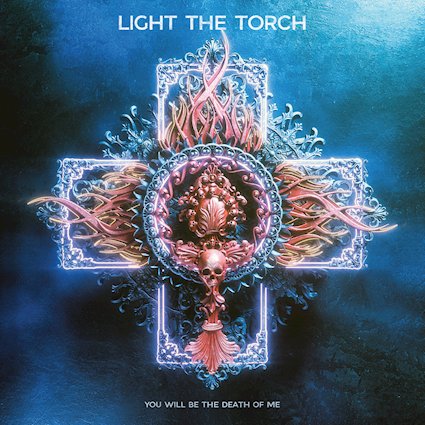 Light The Torch - You Will Be The Death Of Me_4...