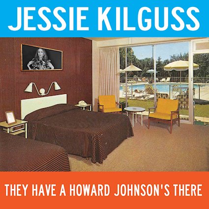 Jessie Kilguss - They Have a Howard Johnson's T...
